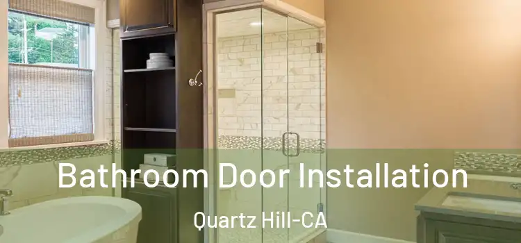  Bathroom Door Installation Quartz Hill-CA