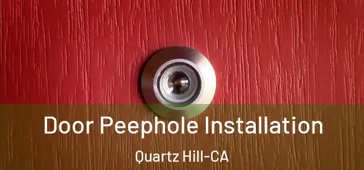 Door Peephole Installation Quartz Hill-CA