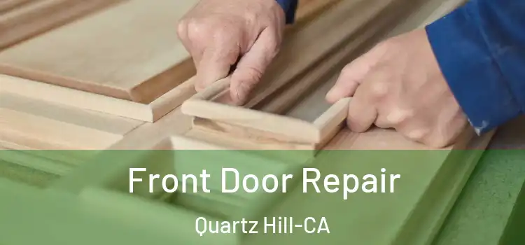  Front Door Repair Quartz Hill-CA