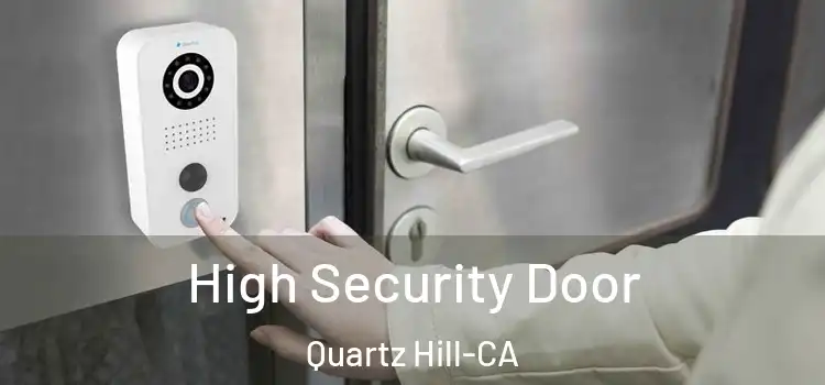  High Security Door Quartz Hill-CA