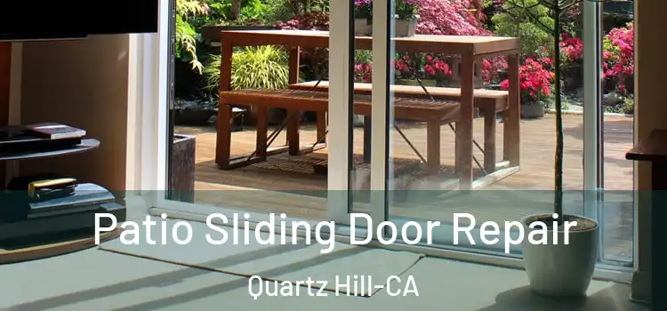  Patio Sliding Door Repair Quartz Hill-CA