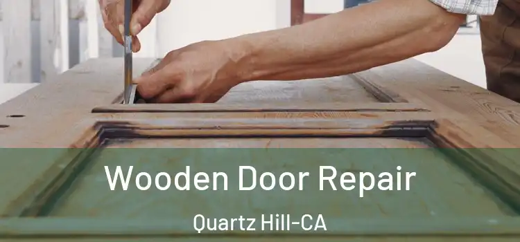 Wooden Door Repair Quartz Hill-CA